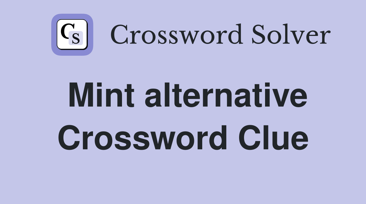 Mint alternative Crossword Clue