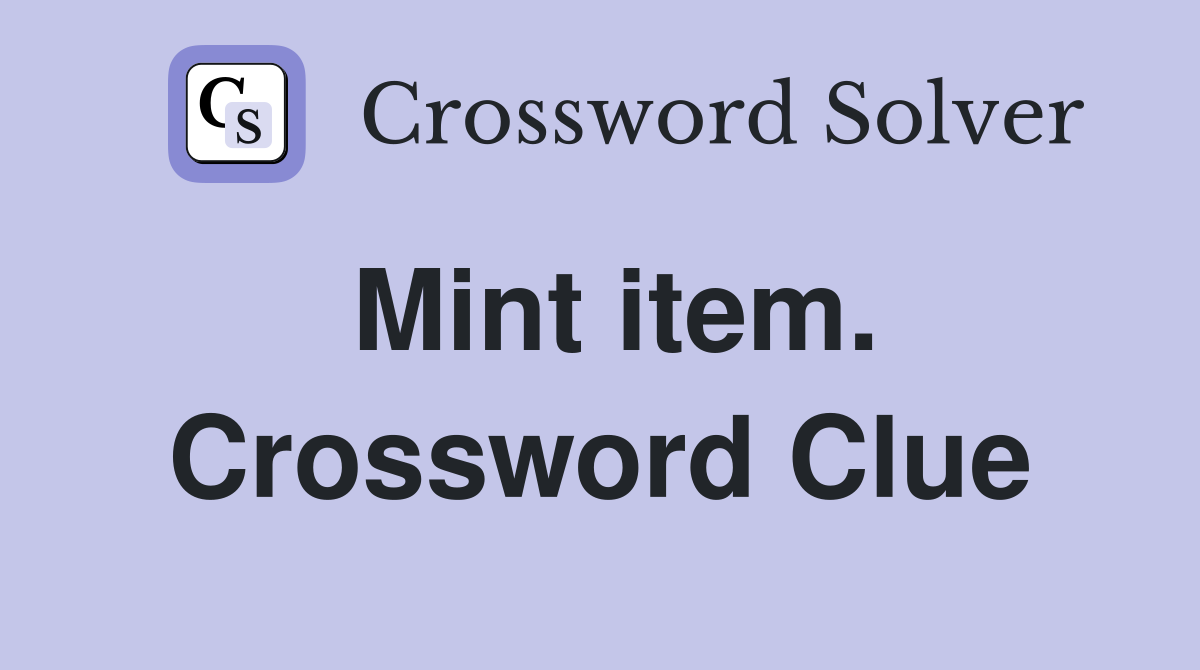 Mint item. Crossword Clue