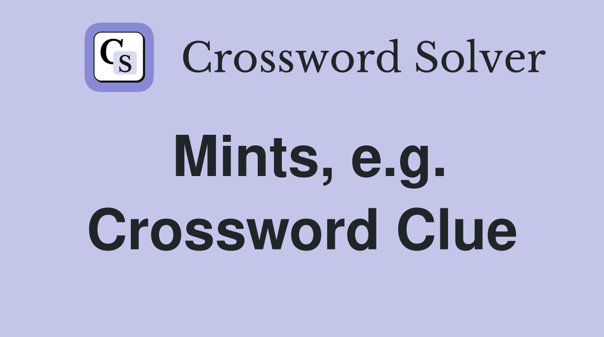 Mints, e.g. Crossword Clue
