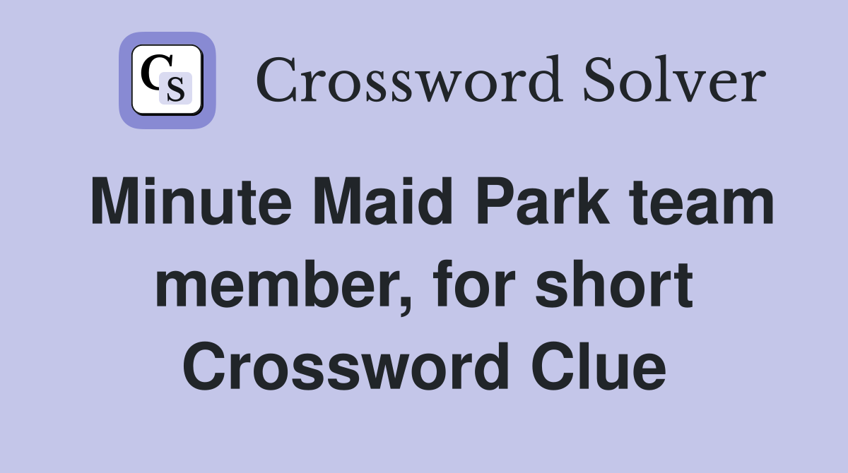 Minute Maid Park team member, for short Crossword Clue