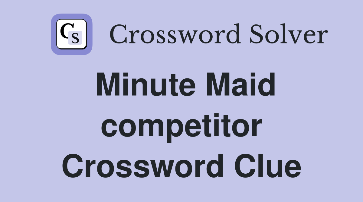 Minute Maid competitor Crossword Clue