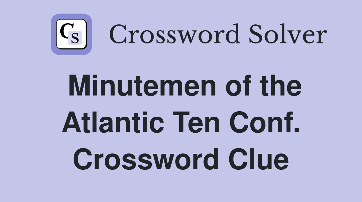 Minutemen of the Atlantic Ten Conf. Crossword Clue
