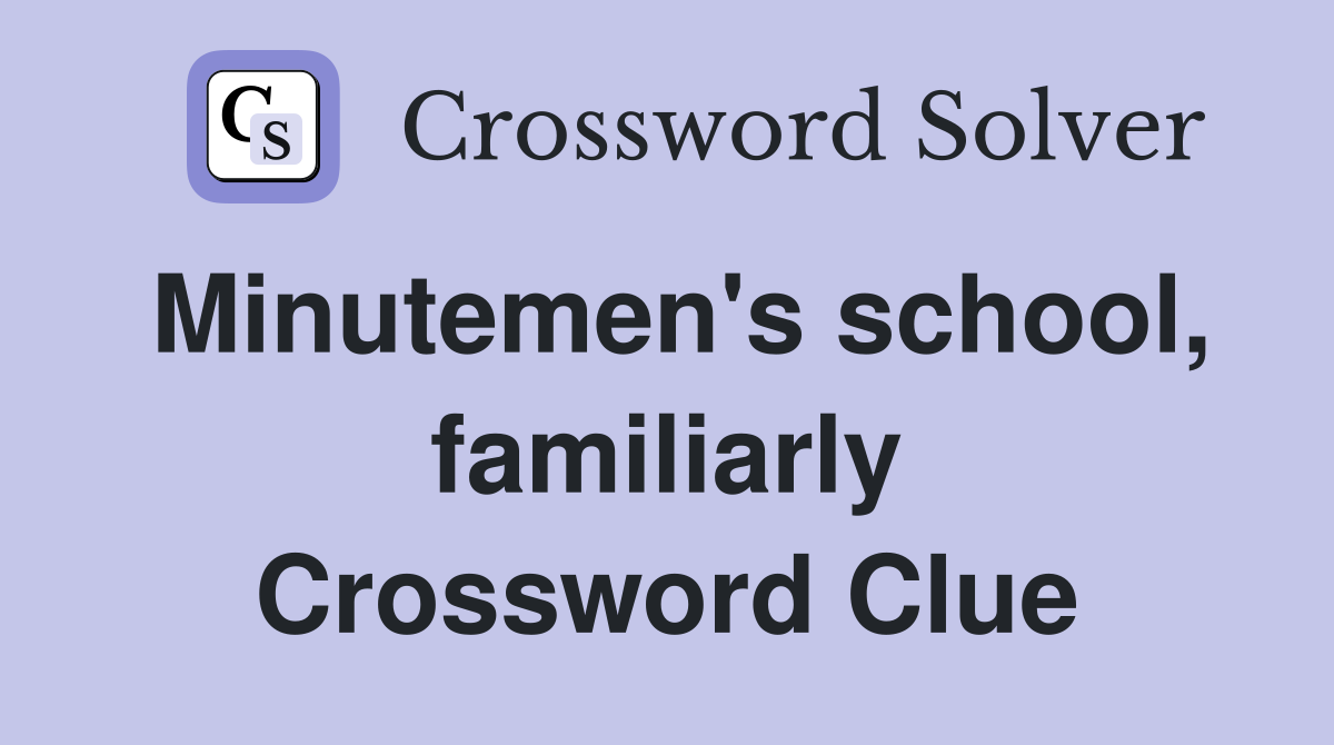 Minutemen's school, familiarly Crossword Clue