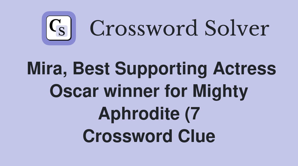 Mira Best Supporting Actress Oscar winner for Mighty Aphrodite (7 Mira Best Supporting Actress Oscar winner for Mighty Aphrodite (7