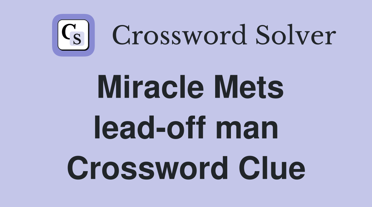 Miracle Mets lead-off man Crossword Clue