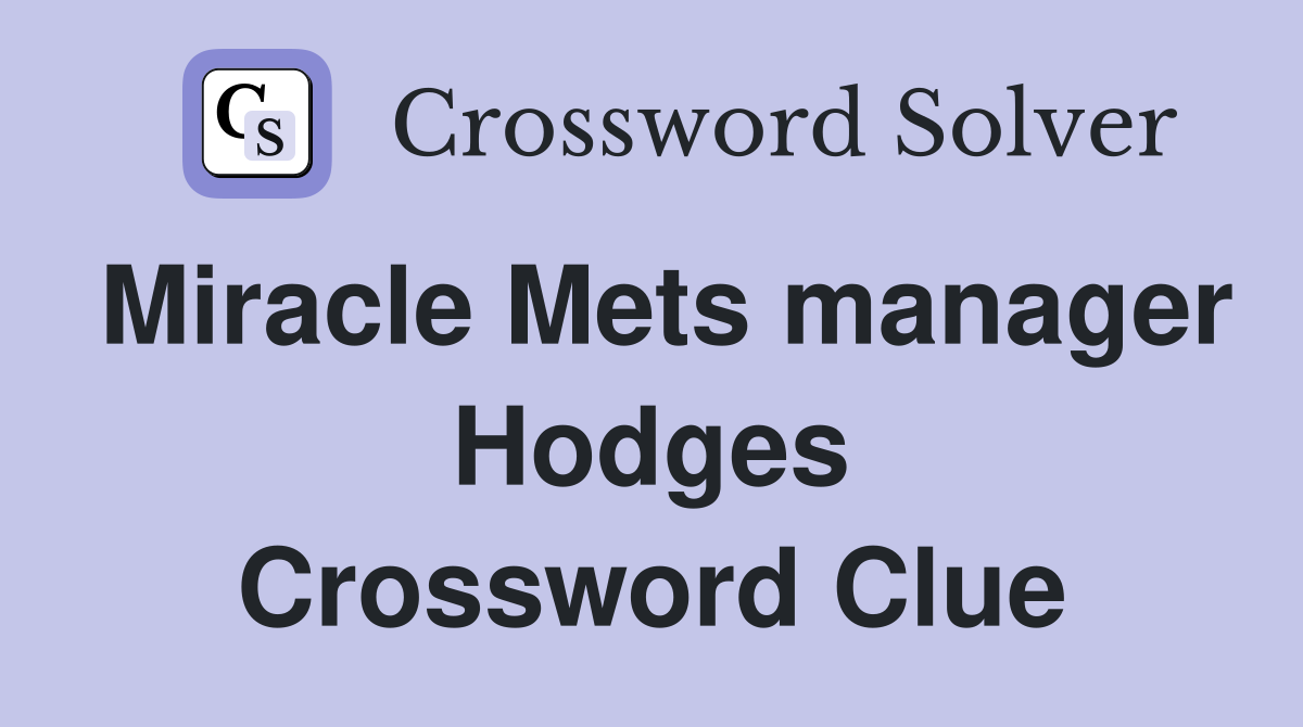 Miracle Mets manager Hodges Crossword Clue