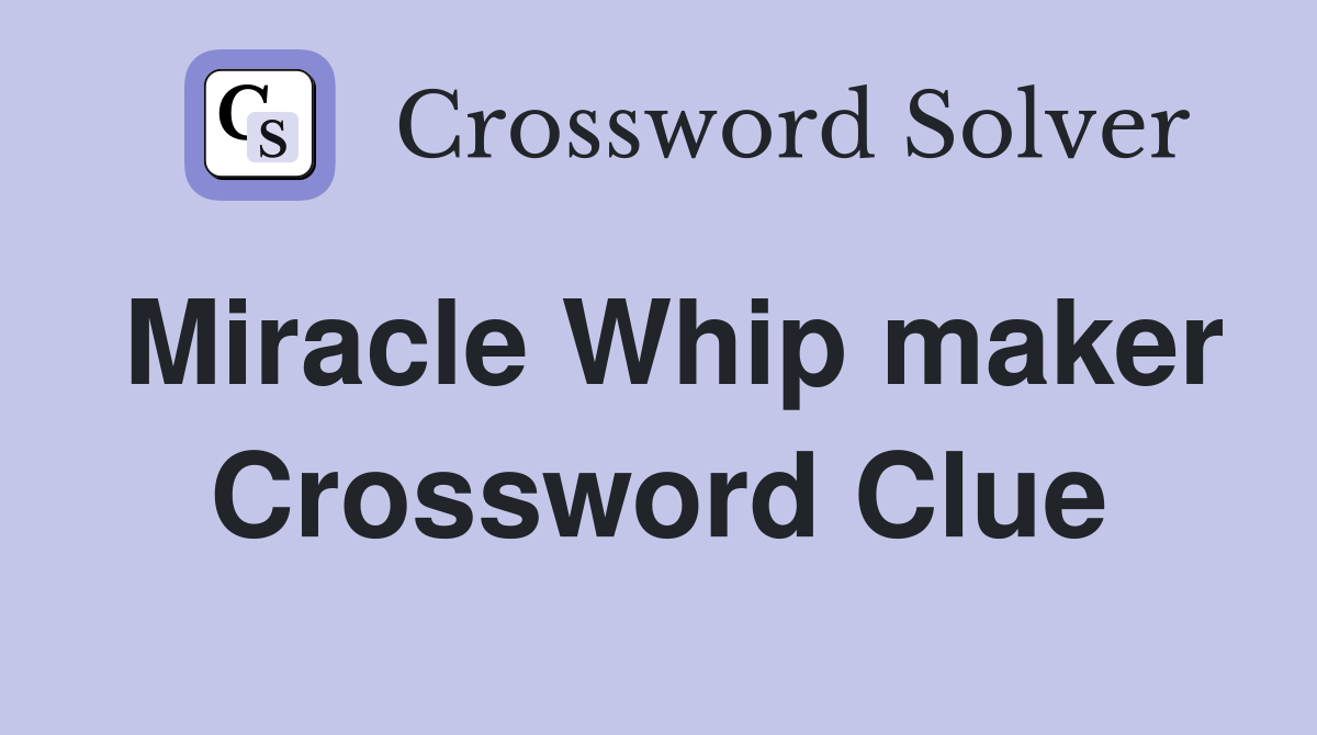 Miracle Whip maker Crossword Clue
