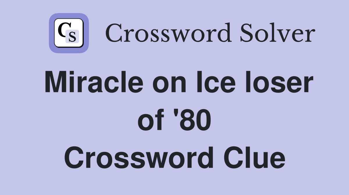 Miracle on Ice loser of '80 Crossword Clue