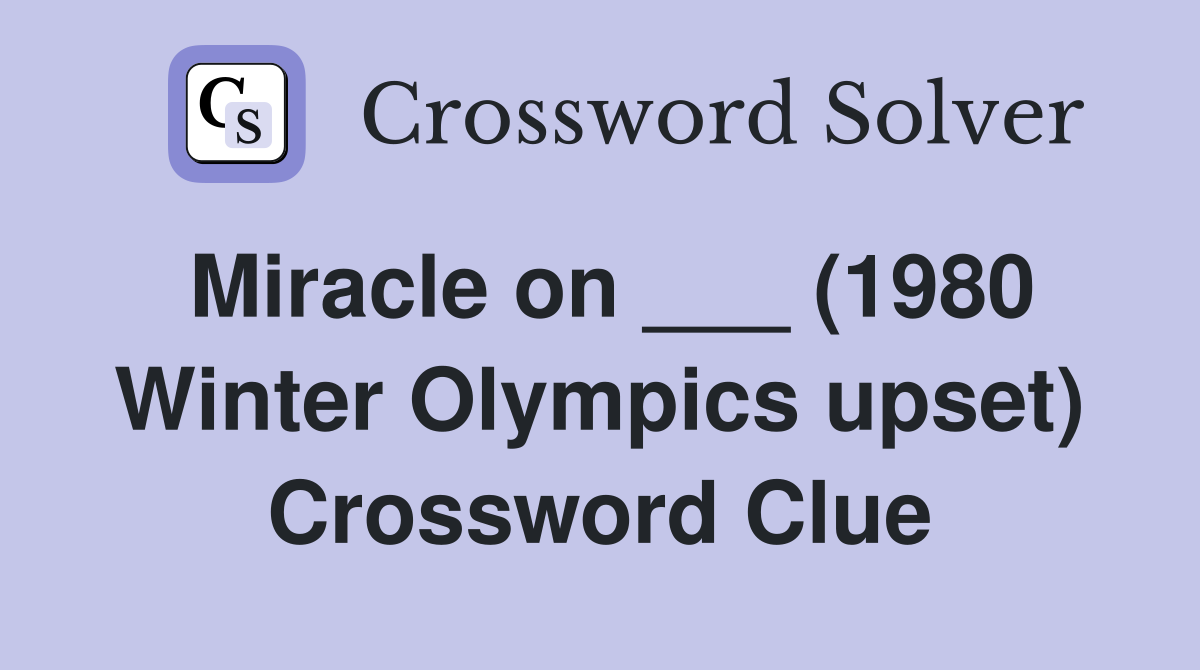 Miracle on ___ (1980 Winter Olympics upset) Crossword Clue
