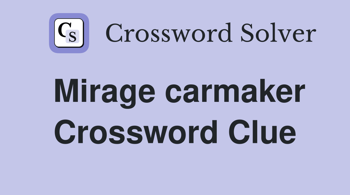 Mirage carmaker Crossword Clue