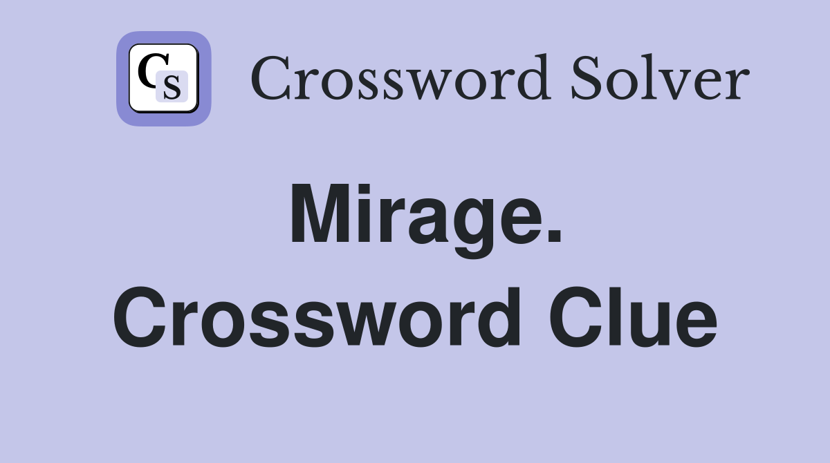Mirage. Crossword Clue