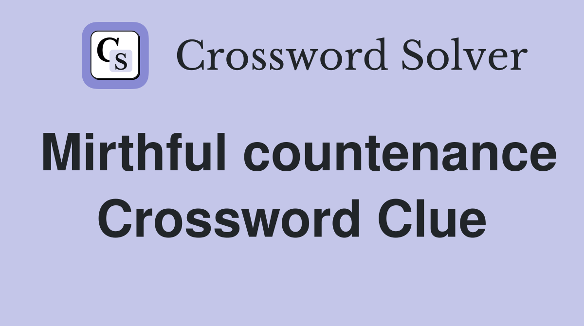 Mirthful countenance Crossword Clue