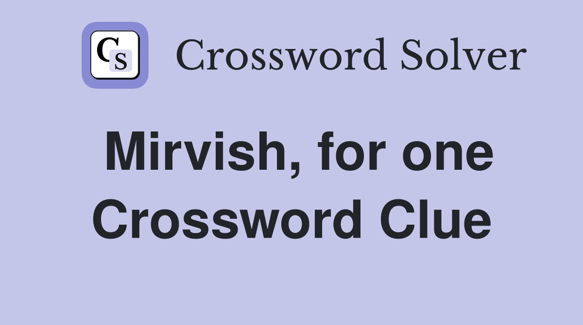 Mirvish, for one Crossword Clue