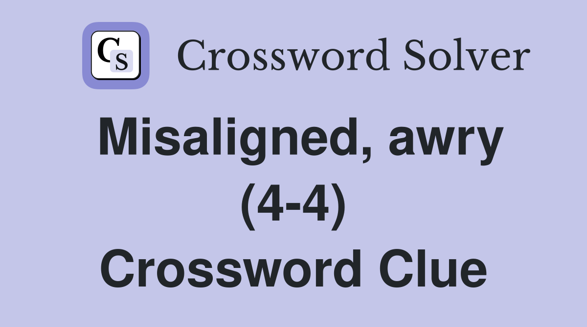 Misaligned, awry (4-4) Crossword Clue