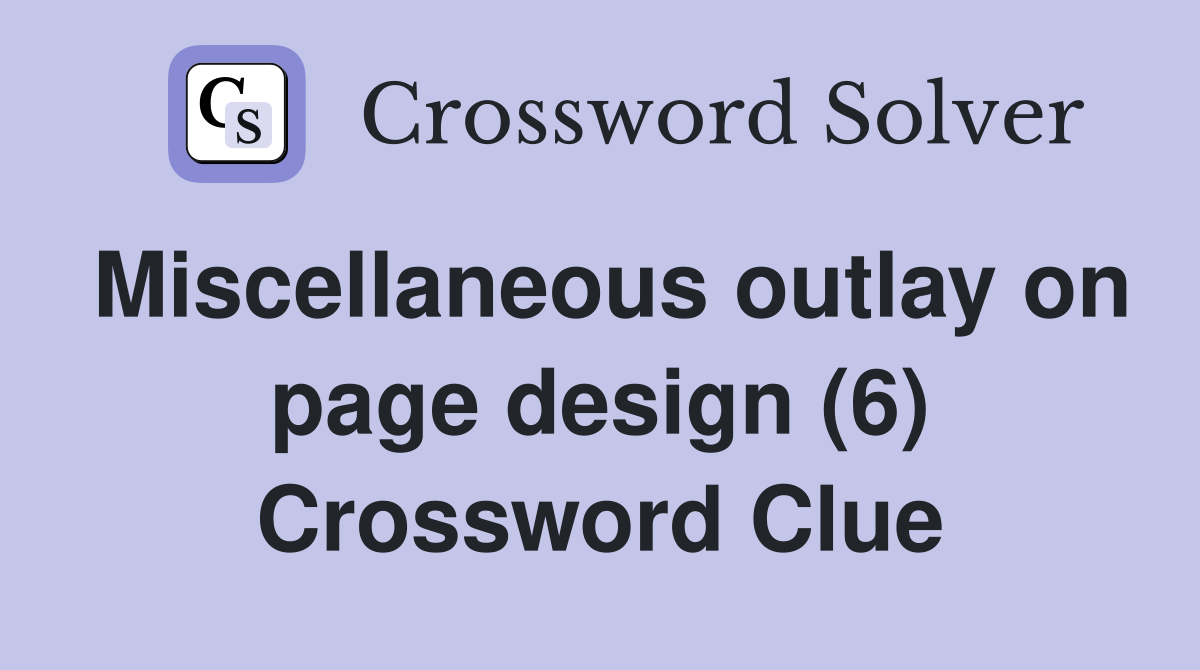 Miscellaneous outlay on page design (6) Crossword Clue