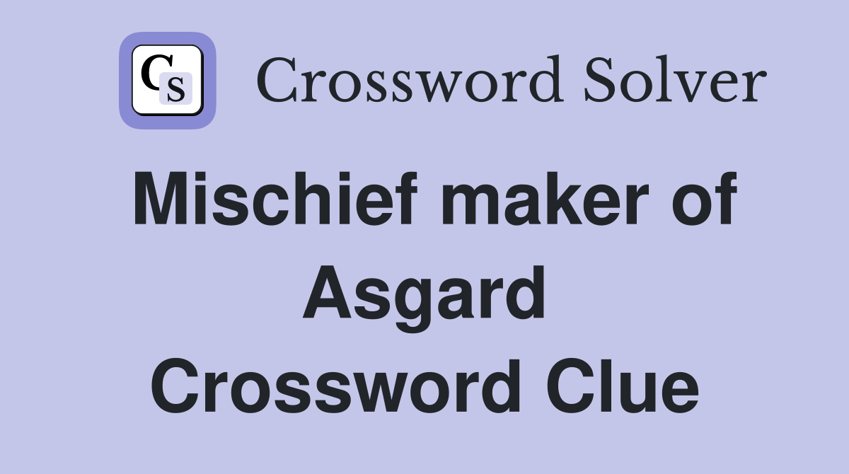 Mischief maker of Asgard Crossword Clue