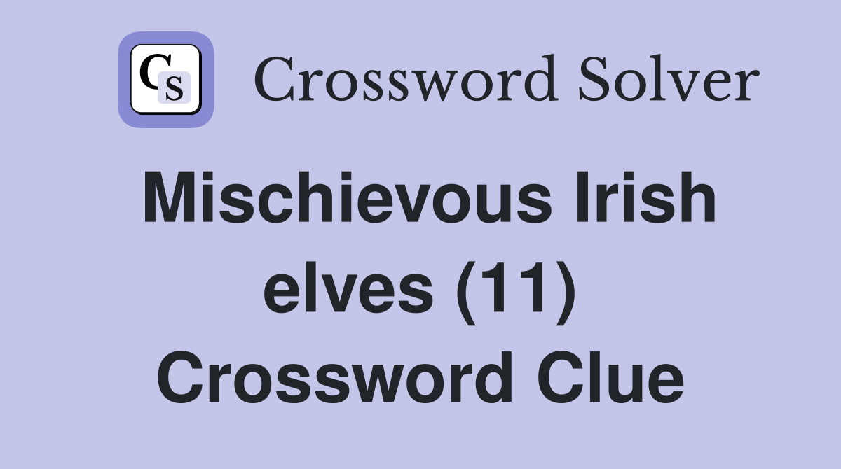 Mischievous Irish elves (11) Crossword Clue