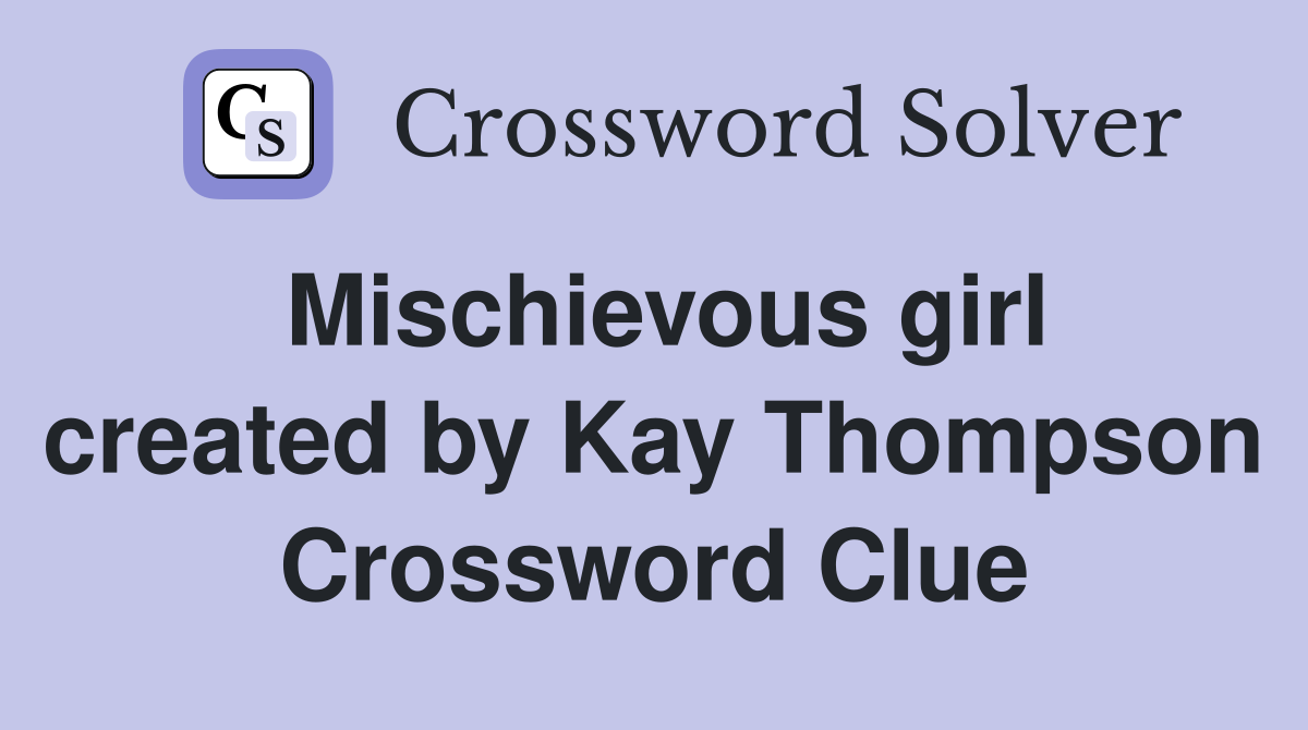 Mischievous girl created by Kay Thompson Crossword Clue