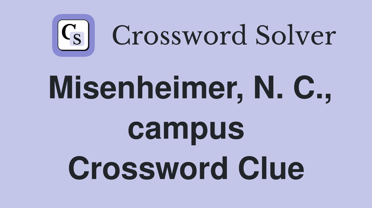 Misenheimer, N. C., campus Crossword Clue
