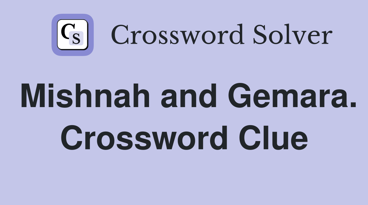 Mishnah and Gemara. Crossword Clue