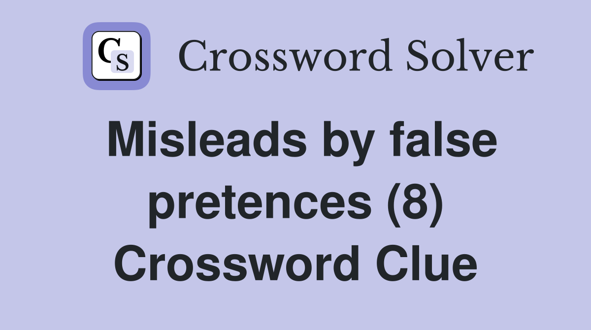 Misleads by false pretences (8) Crossword Clue