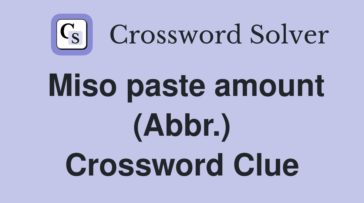 Miso paste amount (Abbr.) Crossword Clue