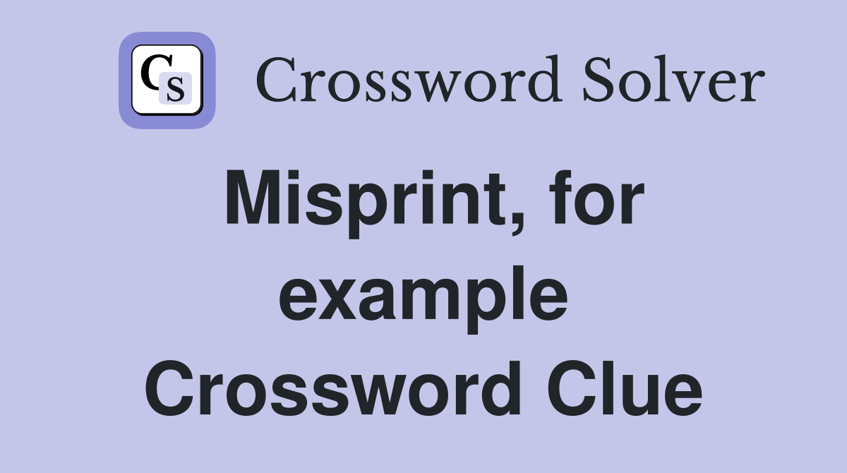 Misprint, for example Crossword Clue