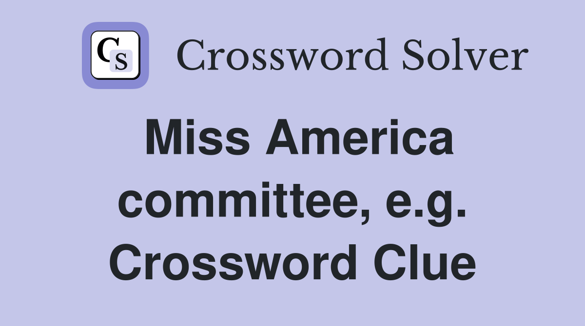Miss America committee, e.g. Crossword Clue