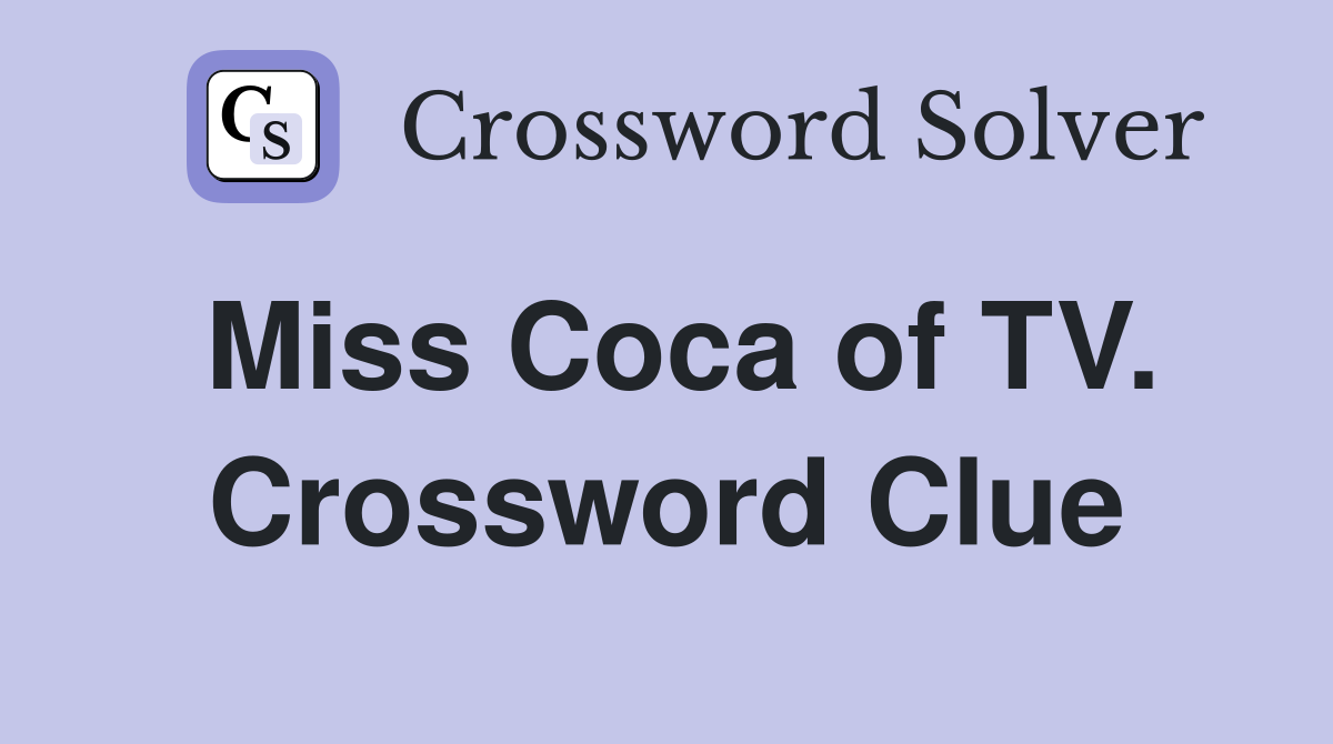 Miss Coca of TV. Crossword Clue