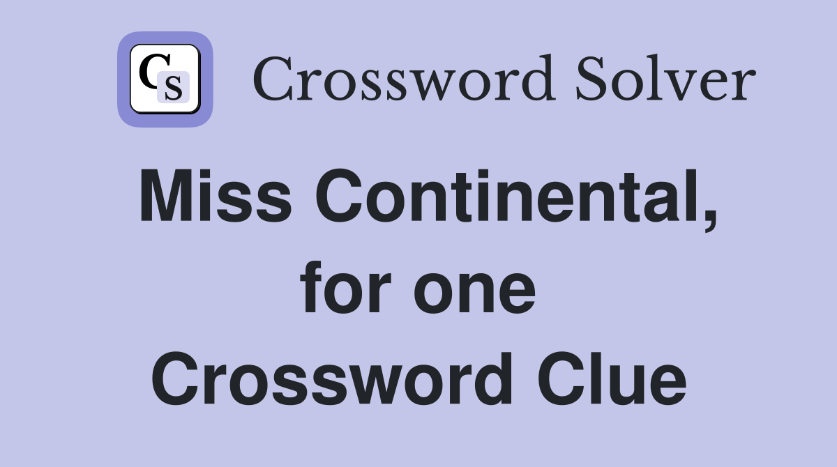 Miss Continental, for one Crossword Clue