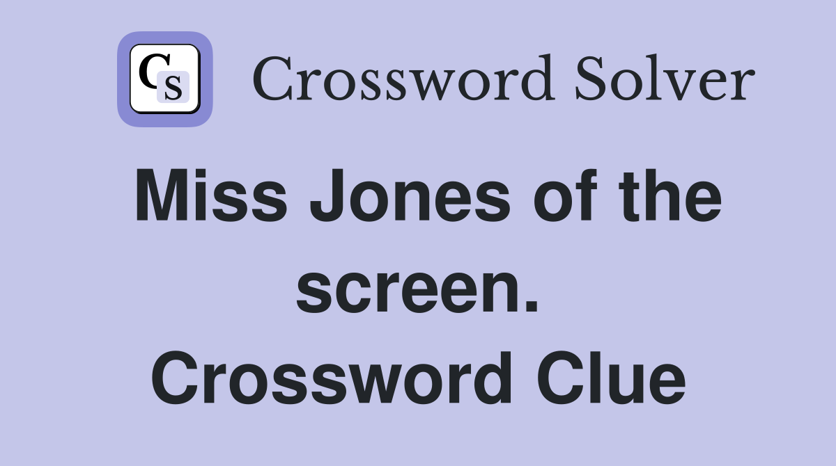 Miss Jones of the screen. Crossword Clue