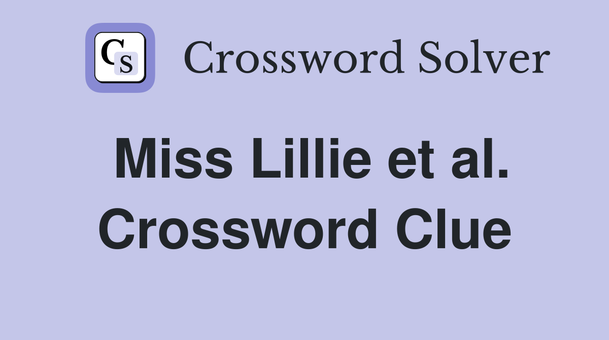 Miss Lillie et al. Crossword Clue