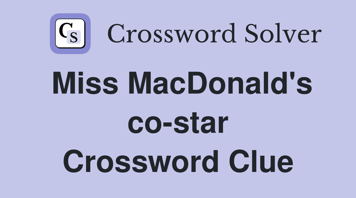 Miss MacDonald's co-star Crossword Clue