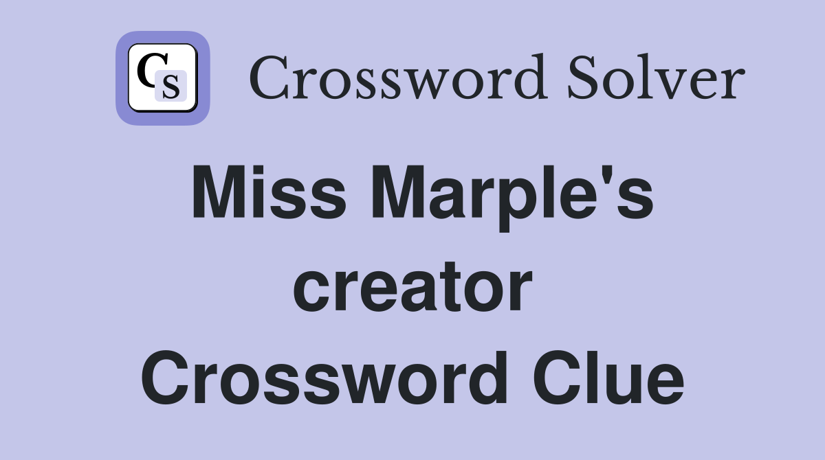 Miss Marple's creator Crossword Clue