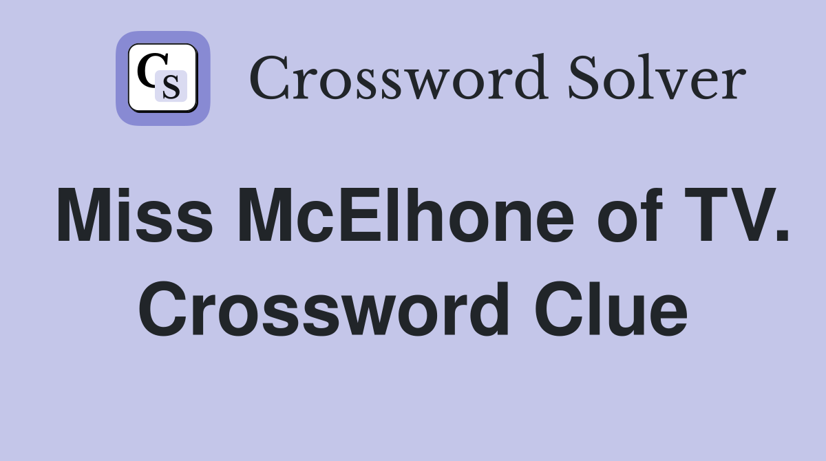 Miss McElhone of TV. Crossword Clue