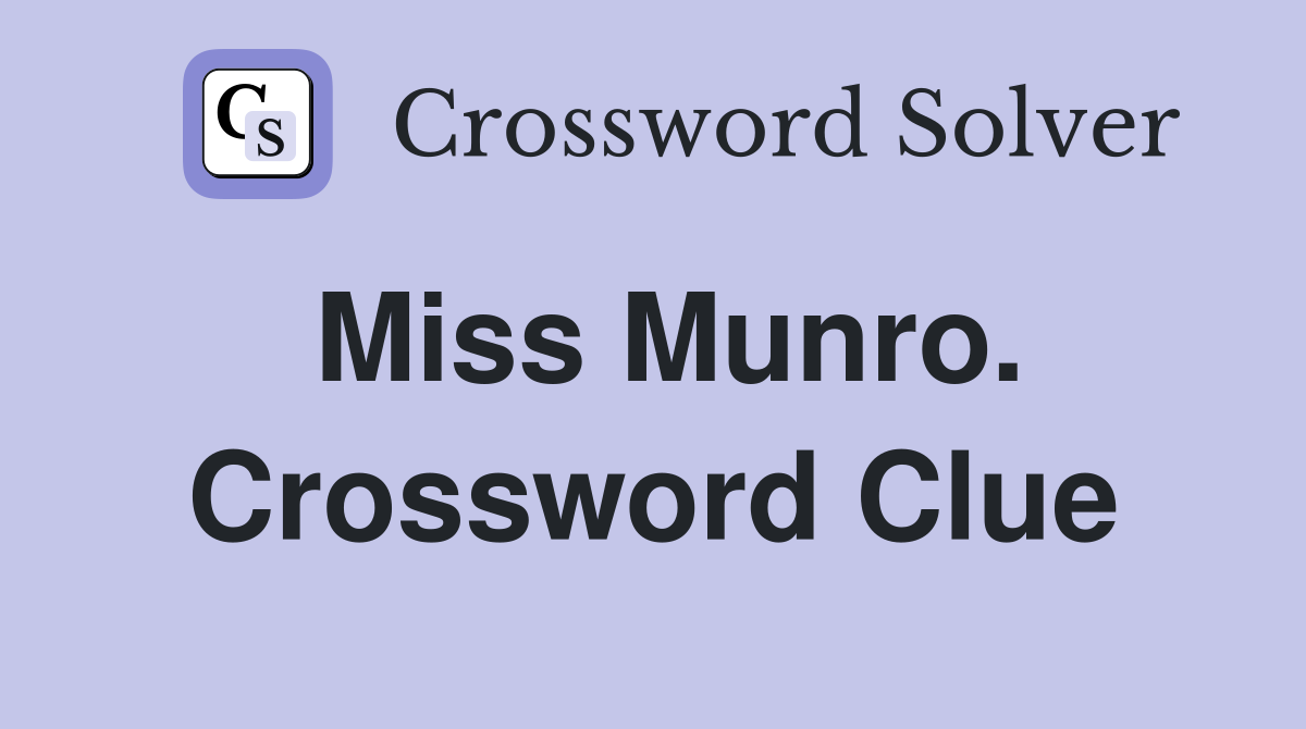 Miss Munro. Crossword Clue