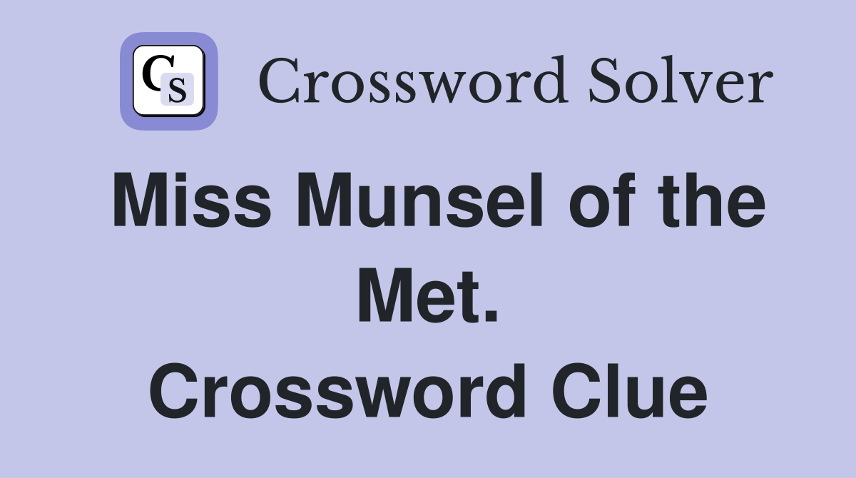 Miss Munsel of the Met. Crossword Clue
