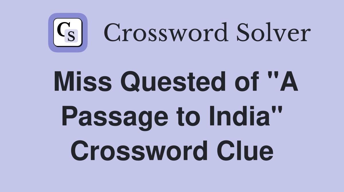 Miss Quested of "A Passage to India" Crossword Clue