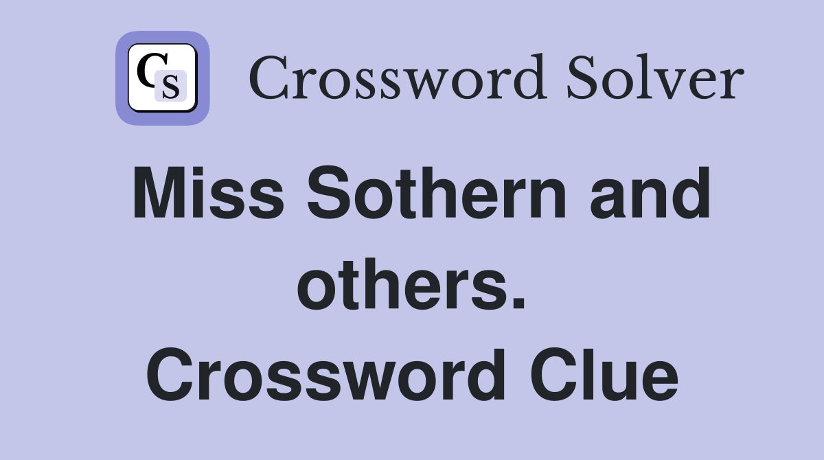 Miss Sothern and others. Crossword Clue