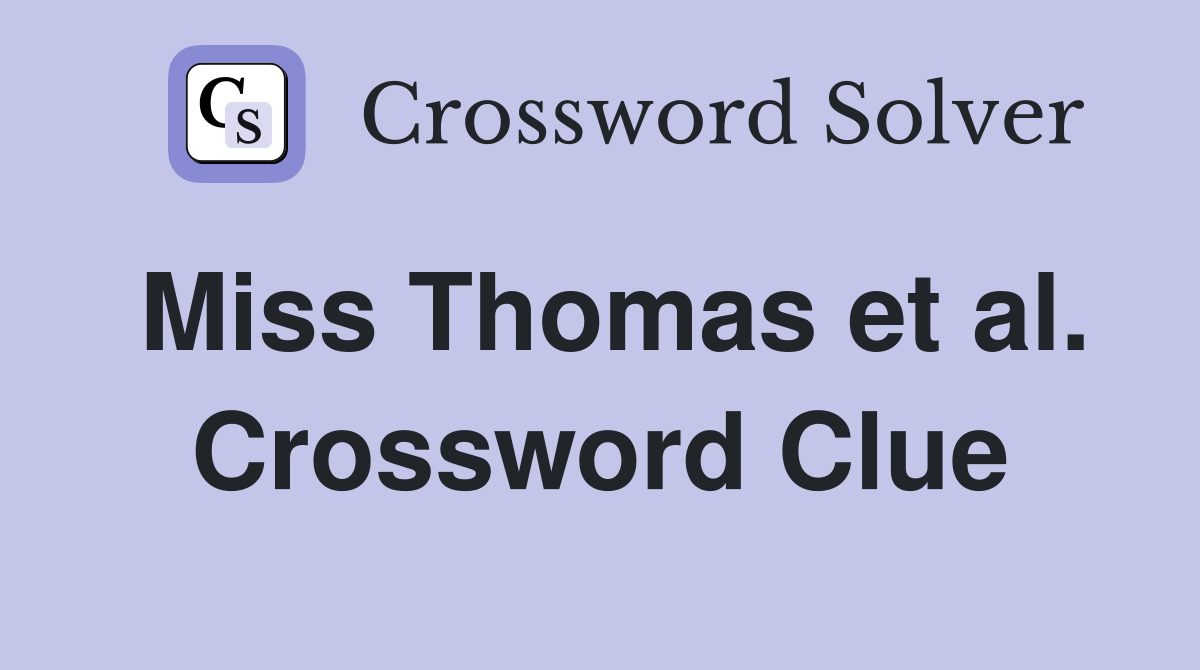 Miss Thomas et al. Crossword Clue