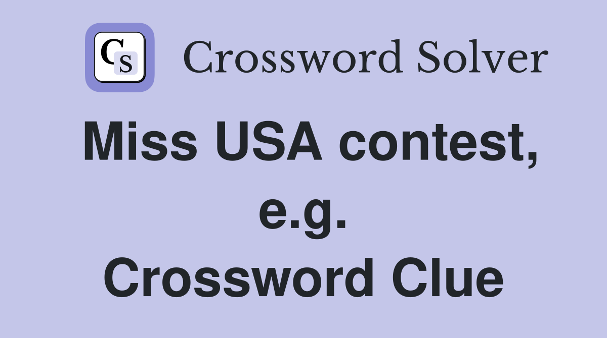 Miss USA contest, e.g. Crossword Clue