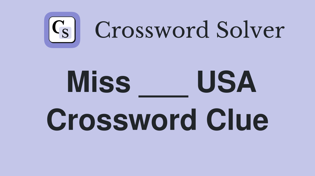 Miss ___ USA Crossword Clue