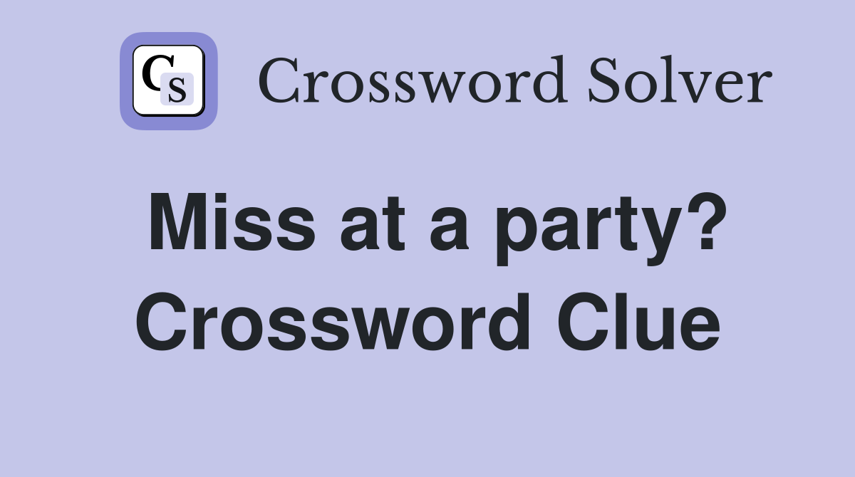 Miss at a party? Crossword Clue