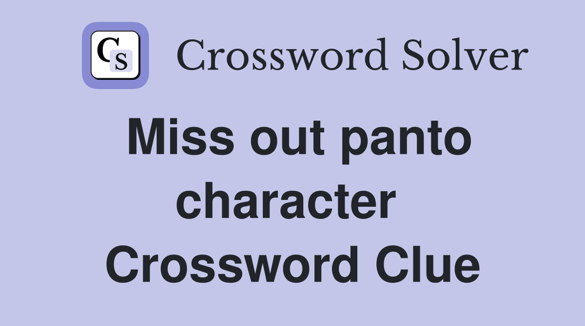 Miss out panto character  Crossword Clue