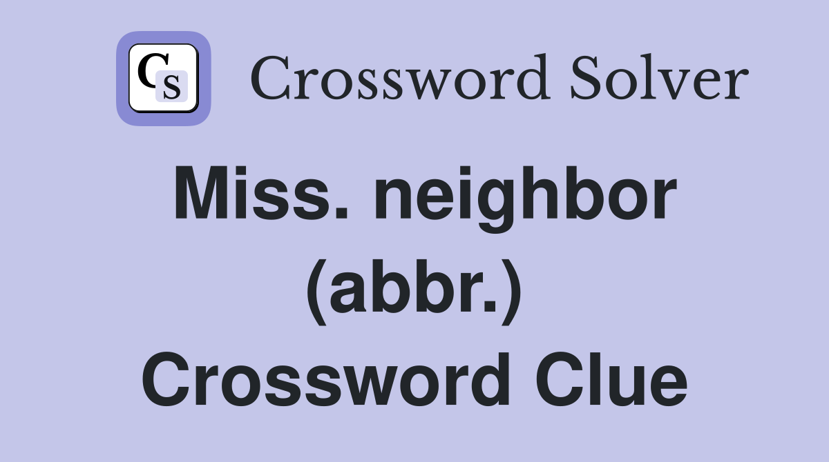 Miss. neighbor (abbr.) Crossword Clue