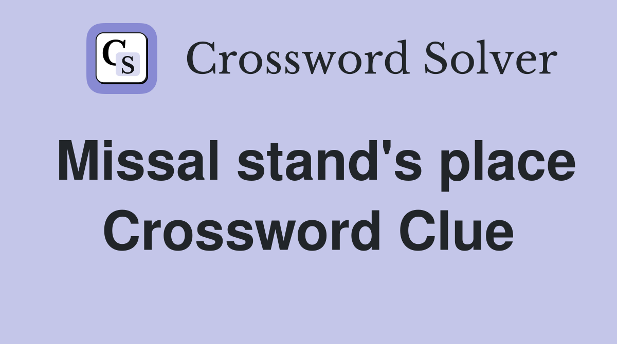Missal stand's place Crossword Clue