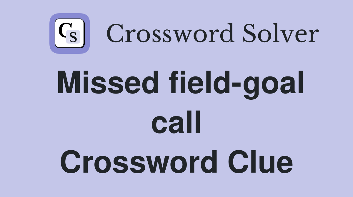 Missed field-goal call Crossword Clue