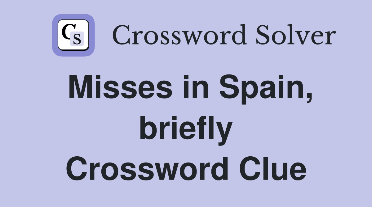 Misses in Spain, briefly Crossword Clue