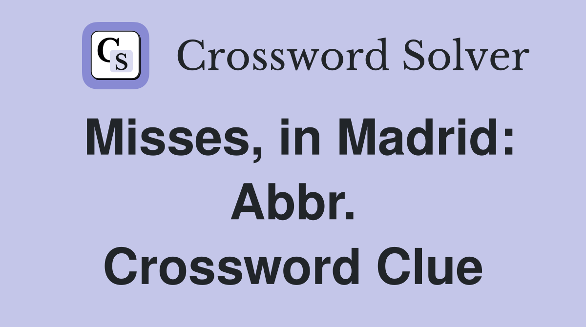 Misses, in Madrid: Abbr. Crossword Clue