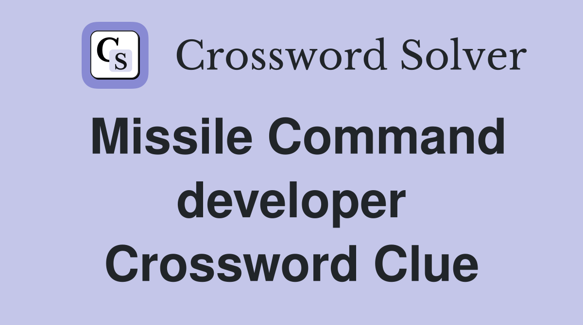 Missile Command developer Crossword Clue